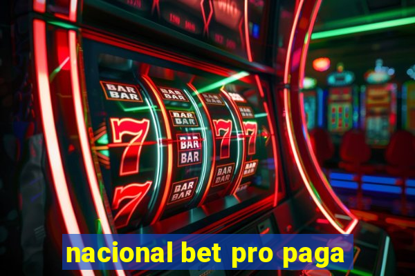 nacional bet pro paga